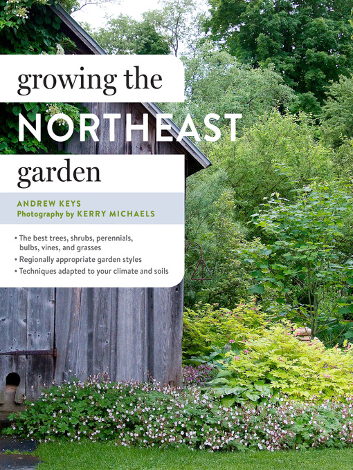 Title details for Growing the Northeast Garden by Andrew Keys - Available